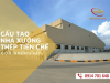 CẤU TẠO NHÀ XƯỞNG THÉP TIỀN CHẾ GỒM NHỮNG GÌ?