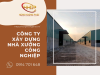 CÔNG TY XÂY DỰNG NHÀ XƯỞNG CÔNG NGHIỆP