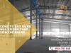 CÔNG TY XÂY DỰNG NHÀ XƯỞNG THÉP TIỀN CHẾ GIÁ RẺ TẠI BÌNH DƯƠNG