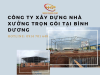CÔNG TY XÂY DỰNG NHÀ XƯỞNG TRỌN GÓI TẠI BÌNH DƯƠNG - GỌI NGAY 0914701648