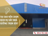 TẠI SAO NÊN CHỌN DỊCH VỤ XÂY NHÀ XƯỞNG TRỌN GÓI?