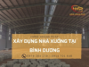 XÂY DỰNG NHÀ XƯỞNG TẠI BÌNH DƯƠNG – HƯNG HOÀNG PHÁT