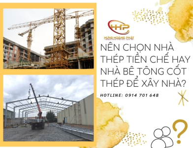 NÊN CHỌN NHÀ THÉP TIỀN CHẾ HAY NHÀ BÊ TÔNG CỐT THÉP ĐỂ XÂY NHÀ