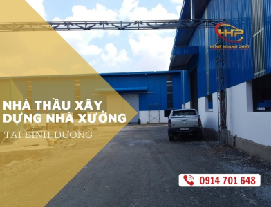 NHÀ THẦU XÂY DỰNG NHÀ XƯỞNG TẠI BÌNH DƯƠNG