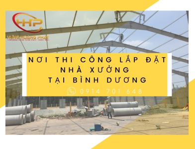 NƠI THI CÔNG LẮP ĐẶT NHÀ XƯỞNG TẠI BÌNH DƯƠNG