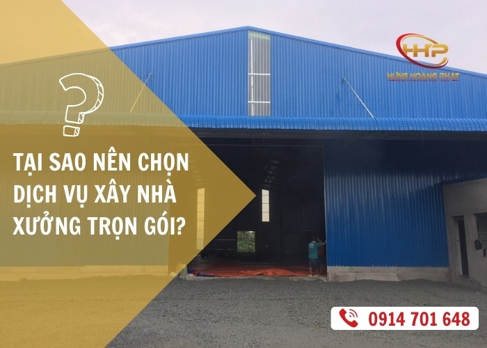 ại sao nên chọn dịch vụ xây nhà xưởng trọn gói